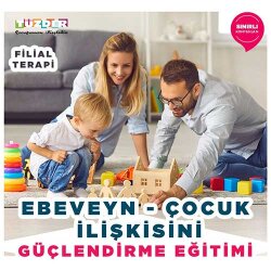 Filial Terapi – Ebeveyn Çocuk İlişkisini Güçlendirme Eğitimi - TÜZDER